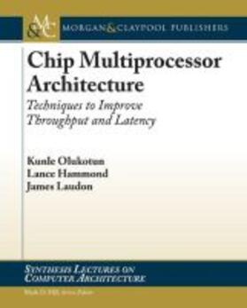 CHIP MULTIPROCESSOR ARCHITECTU | Buch | 978-1-59829-122-3 | sack.de