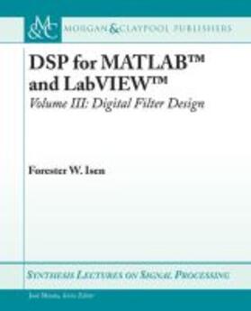 DSP FOR MATLAB(TM) & LABVIEW(T | Buch | 978-1-59829-896-3 | sack.de