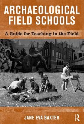 Baxter |  Archaeological Field Schools | Buch |  Sack Fachmedien