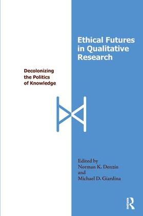 Denzin / Giardina |  Ethical Futures in Qualitative Research | Buch |  Sack Fachmedien