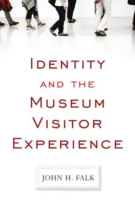 Falk |  Identity and the Museum Visitor Experience | Buch |  Sack Fachmedien