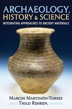 Martinon-Torres / Rehren |  Archaeology, History and Science | Buch |  Sack Fachmedien