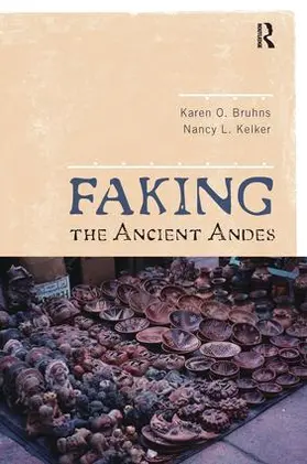 Bruhns / Kelker |  Faking the Ancient Andes | Buch |  Sack Fachmedien