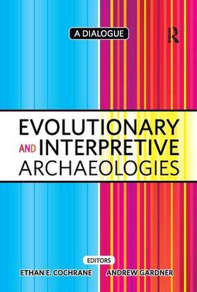 Cochrane / Gardner |  Evolutionary and Interpretive Archaeologies | Buch |  Sack Fachmedien