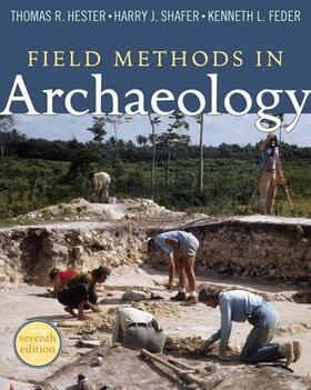 Hester / Shafer / Feder |  Field Methods in Archaeology | Buch |  Sack Fachmedien