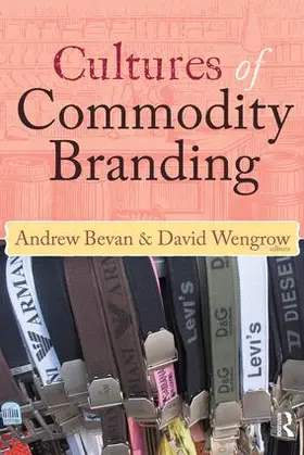 Bevan / Wengrow |  Cultures of Commodity Branding | Buch |  Sack Fachmedien