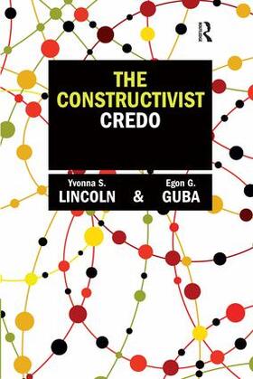 Lincoln / Guba |  The Constructivist Credo | Buch |  Sack Fachmedien