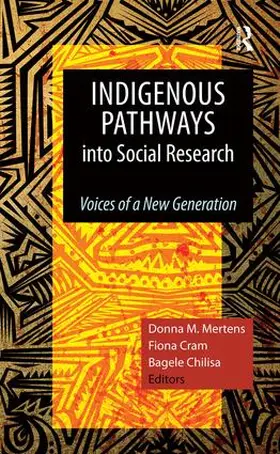 Mertens / Cram / Chilisa |  Indigenous Pathways into Social Research | Buch |  Sack Fachmedien