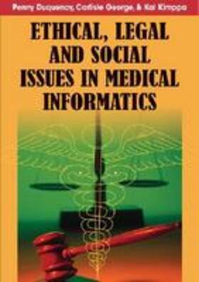 Duquenoy / George / Kimppa |  Ethical, Legal and Social Issues in Medical Informatics | Buch |  Sack Fachmedien