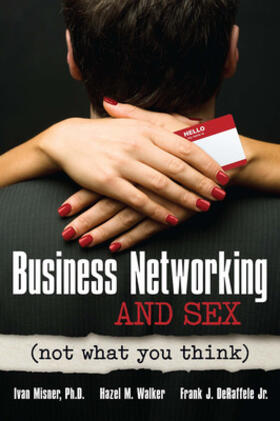 Misner / Walker / de Raffelle Jr |  Business Networking and Sex | Buch |  Sack Fachmedien