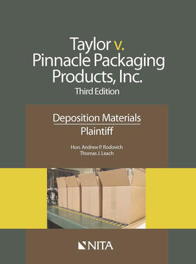 Rodovich / Leach |  Taylor v. Pinnacle Packaging Products, Inc.: Deposition Materials, Plaintiff | Buch |  Sack Fachmedien