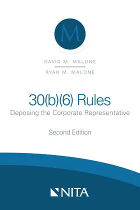 Malone |  30(b)(6) Rules: Deposing the Corporate Representative | Buch |  Sack Fachmedien