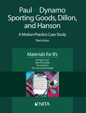 Cloud / Dooley / Rushton |  Paul v. Dynamo Sporting Goods, Dillon, and Hanson: A Motion Practice Case Study, Materials for B's | Buch |  Sack Fachmedien