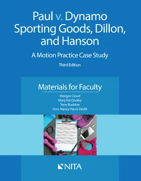 Cloud / Dooley / Rushton |  Paul v. Dynamo Sporting Goods, Dillon, and Hanson: A Motion Practice Case Study, Materials for Faculty | Buch |  Sack Fachmedien