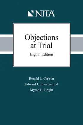 Carlson / Imwinkelried / Bright | Objections at Trial | Buch | 978-1-60156-765-9 | sack.de