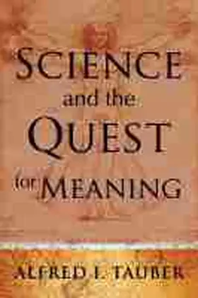 Tauber |  Science and the Quest for Meaning | Buch |  Sack Fachmedien