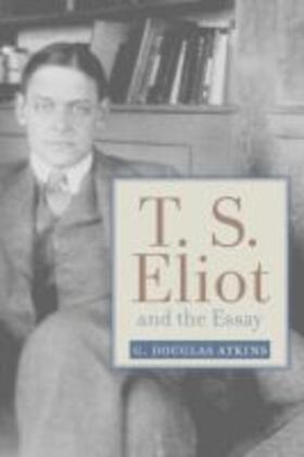 T S ELIOT & THE ESSAY | Buch | 978-1-60258-255-2 | sack.de