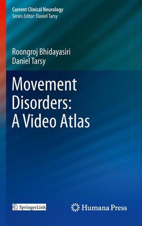 Bhidayasiri / Tarsy |  Movement Disorders: A Video Atlas | Buch |  Sack Fachmedien