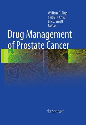 Figg / Small / Chau |  Drug Management of Prostate Cancer | Buch |  Sack Fachmedien