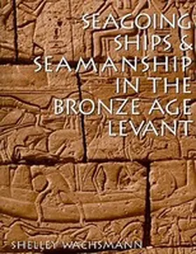 Wachsmann |  Seagoing Ships and Seamanship in the Bronze Age Levant | Buch |  Sack Fachmedien