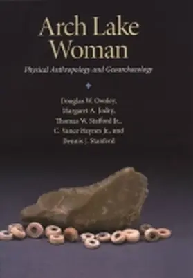 Owsley / Jodry / Stafford |  Arch Lake Woman: Physical Anthropology and Geoarchaeology | Buch |  Sack Fachmedien