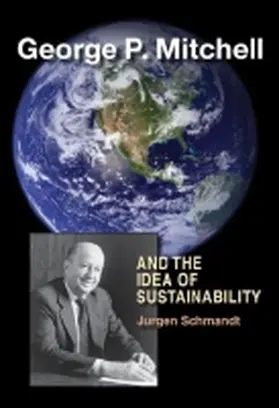 Schmandt |  George P. Mitchell and the Idea of Sustainability | Buch |  Sack Fachmedien