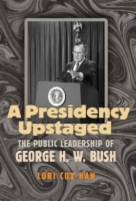 Han |  A Presidency Upstaged | Buch |  Sack Fachmedien