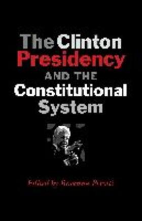  The Clinton Presidency and the Constitutional System | Buch |  Sack Fachmedien