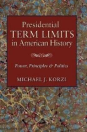 Korzi |  Presidential Term Limits in American History | Buch |  Sack Fachmedien