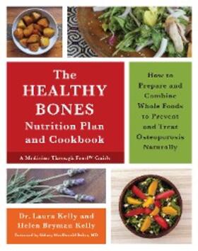 Kelly |  The Healthy Bones Nutrition Plan and Cookbook | eBook | Sack Fachmedien
