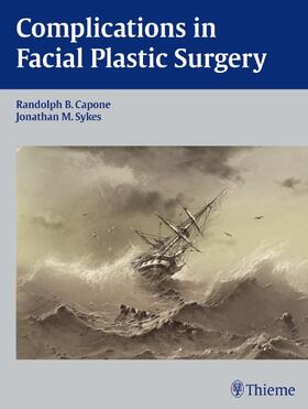 Capone / Sykes |  Complications in Facial Plastic Surgery | eBook | Sack Fachmedien