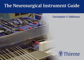 Eddleman |  The Neurosurgical Instrument Guide | eBook | Sack Fachmedien