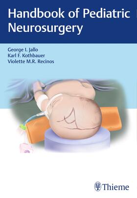 Jallo / Kothbauer / Recinos |  Handbook of Pediatric Neurosurgery | Buch |  Sack Fachmedien