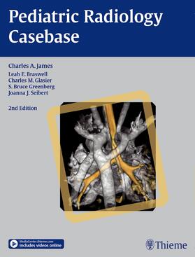 James / Braswell / Glasier |  Pediatric Radiology Casebase | eBook | Sack Fachmedien