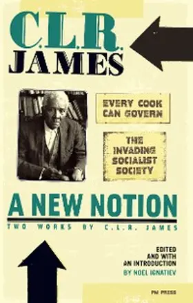 James | New Notion: Two Works by C.L.R. James, A | E-Book | sack.de