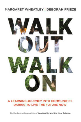 Wheatley / Frieze |  Walk Out Walk on: A Learning Journey Into Communities Daring to Live the Future Now | Buch |  Sack Fachmedien