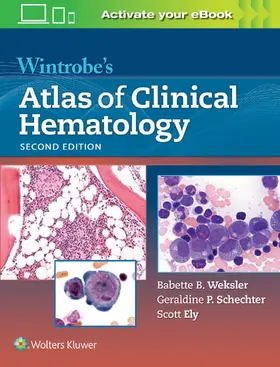 Weksler / Schechter / Ely | Wintrobe's Atlas of Clinical Hematology | Buch | 978-1-60547-614-8 | sack.de