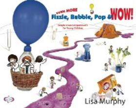 Murphy |  Even More Fizzle, Bubble, Pop & Wow! | eBook | Sack Fachmedien