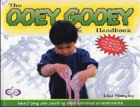 Murphy |  The Ooey Gooey(r) Handbook: Identifying and Creating Child-Centered Environments | Buch |  Sack Fachmedien