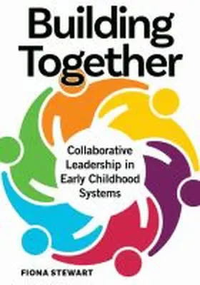 Stewart |  Building Together: Collaborative Leadership in Early Childhood Systems | Buch |  Sack Fachmedien