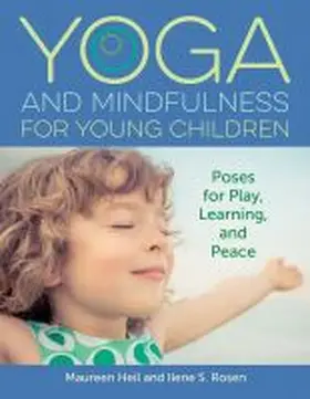 Heil / Rosen |  Yoga and Mindfulness for Young Children: Poses for Play, Learning, and Peace | Buch |  Sack Fachmedien