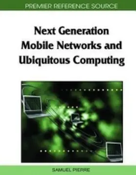 Pierre |  Next Generation Mobile Networks and Ubiquitous Computing | Buch |  Sack Fachmedien