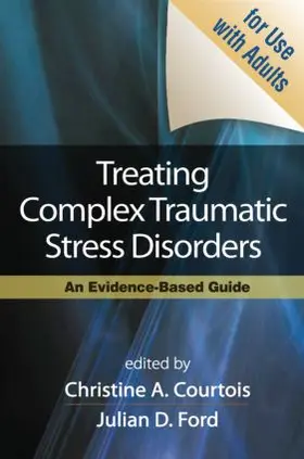 Ford / Courtois |  Treating Complex Traumatic Stress Disorders (Adults): An Evidence-Based Guide | Buch |  Sack Fachmedien