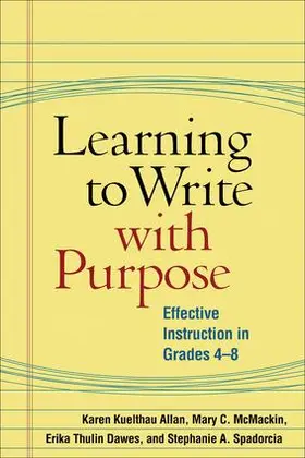 Allan / McMackin / Dawes |  Learning to Write with Purpose: Effective Instruction in Grades 4-8 | Buch |  Sack Fachmedien