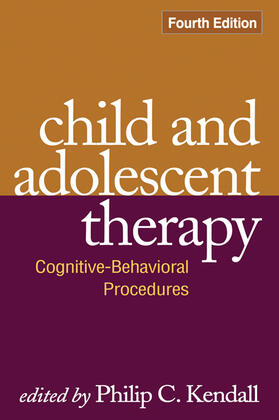 Kendall |  Child and Adolescent Therapy, Fourth Edition | Buch |  Sack Fachmedien