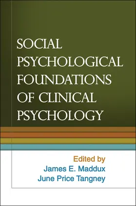 Maddux / Tangney |  Social Psychological Foundations of Clinical Psychology | Buch |  Sack Fachmedien