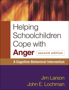 Larson / Lochman |  Helping Schoolchildren Cope with Anger | Buch |  Sack Fachmedien