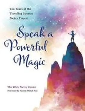 The Wick Poetry Center |  Speak a Powerful Magic | Buch |  Sack Fachmedien