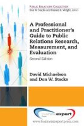 Michaelson / Stacks |  A Professional and Practitioner's Guide to Public Relations Research, Measurement, and Evaluation, Second Edition | Buch |  Sack Fachmedien