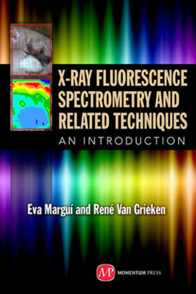 Margui / Van Grieken |  X-Ray Fluorescence Spectrometry and Related Techniques | Buch |  Sack Fachmedien